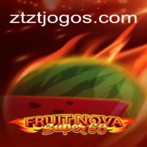 Descubra o Fascinante Mundo de FruitNovaSuper60 em ZTZT.com